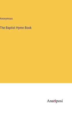 The Baptist Hymn Book 3382116537 Book Cover