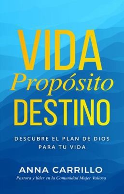 Vida, Propósito y Destino: Descubre el plan de ... [Spanish] 1953689310 Book Cover
