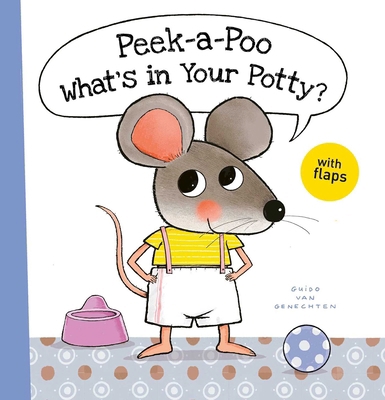 Peek-A-Poo What's in Your Potty? 1605378666 Book Cover