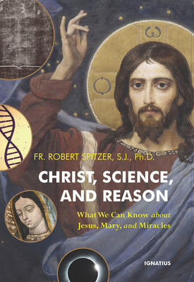 Christ, Science, and Reason: What We Can Know a... 1621647439 Book Cover