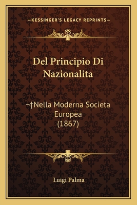 Del Principio Di Nazionalita: Nella Moderna Soc... [Italian] 1167628160 Book Cover