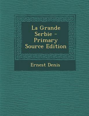La Grande Serbie [French] 1293149721 Book Cover