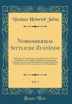 Nordamerikas Sittliche Zust?nde, Vol. 1: Nach E... [German] B01I2HAL9C Book Cover
