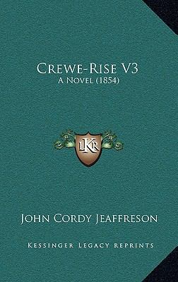 Crewe-Rise V3: A Novel (1854) 1164709763 Book Cover