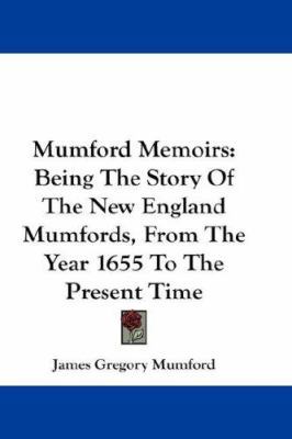 Mumford Memoirs: Being The Story Of The New Eng... 0548246467 Book Cover