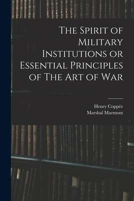 The Spirit of Military Institutions or Essentia... 101733269X Book Cover