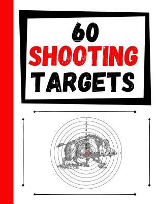 60 Shooting Targets: Large Paper Perfect for Ri... 1081114584 Book Cover