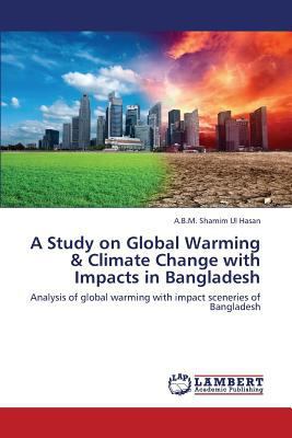 A Study on Global Warming & Climate Change with... 3659426733 Book Cover