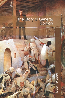 The Story of General Gordon B0851LZNYC Book Cover
