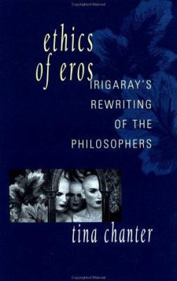 Ethics of Eros: Irigaray's Re-writing of the Ph... 0415905230 Book Cover