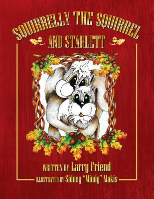 Squirrelly the Squirrel and Starlett 1640451587 Book Cover