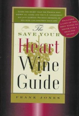 The Save Your Heart Wine Guide 0312147295 Book Cover