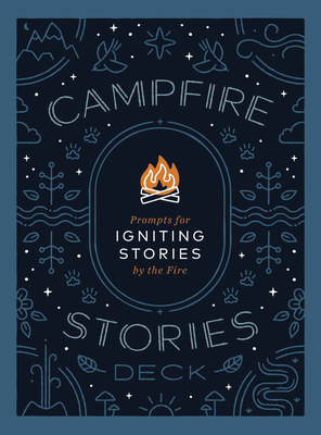 Campfire Stories Deck: Prompts for Igniting Con... 1680515322 Book Cover