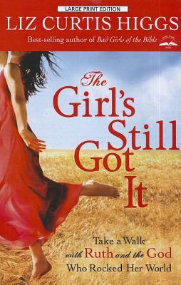 The Girl's Still Got It: Take a Walk with Ruth ... [Large Print] 159415435X Book Cover