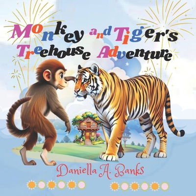 Monkey and Tiger's Treehouse Adventure B0CYWD51SW Book Cover