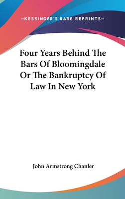 Four Years Behind The Bars Of Bloomingdale Or T... 0548102406 Book Cover