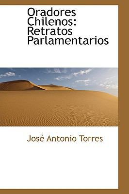 Oradores Chilenos: Retratos Parlamentarios 1103015672 Book Cover