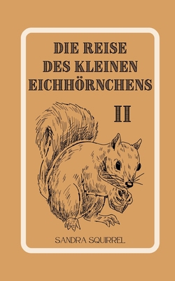 Die Reise des kleinen Eichhörnchens [German] 9916730512 Book Cover