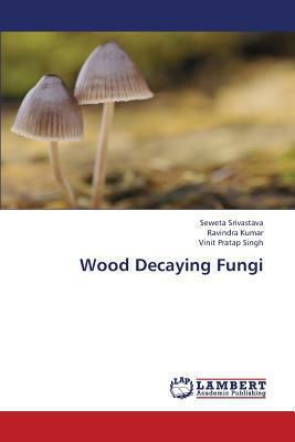 Wood Decaying Fungi 3659326372 Book Cover