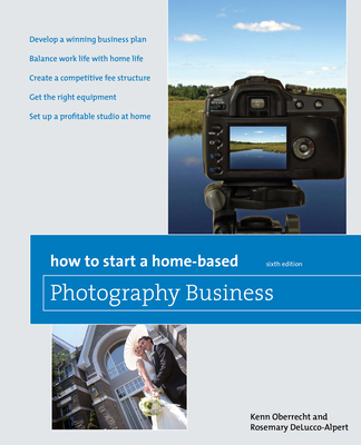 How to Start a Home-Based Photography Business 0762759534 Book Cover