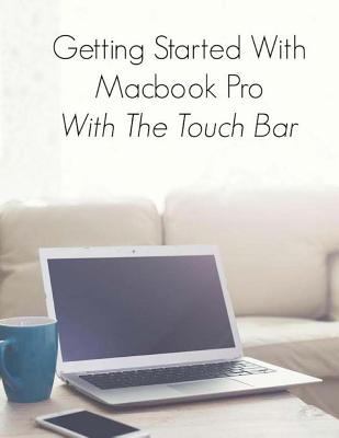 Getting Started With Macbook Pro With Touch Bar 1539893111 Book Cover