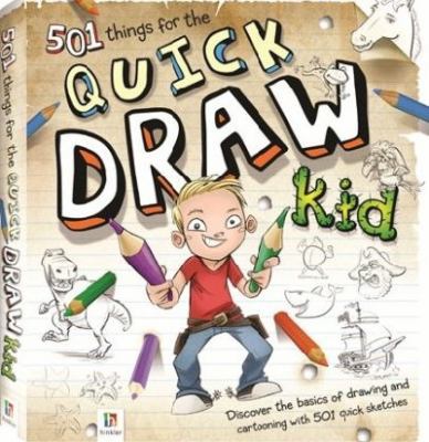 501 Things for the Quick Draw Kid: The Basics o... 1743085338 Book Cover