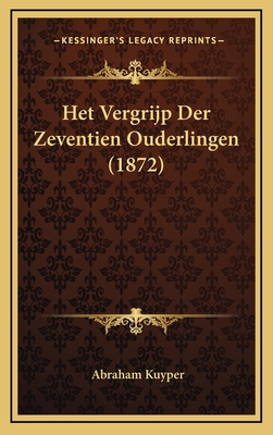 Het Vergrijp Der Zeventien Ouderlingen (1872) [Chinese] 1168518296 Book Cover