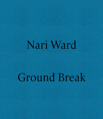 Nari Ward: Ground Break B0CVN3ZVBV Book Cover