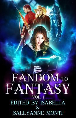 Fandom to Fantasy: Vol. 1 1948232189 Book Cover