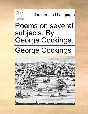 Poems on Several Subjects. by George Cockings. 1170119883 Book Cover