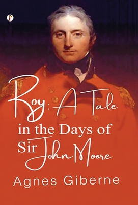 Roy: A Tale in the Days of Sir John Moore B0FCG5619T Book Cover