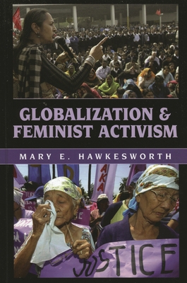 Globalization and Feminist Activism 0742537838 Book Cover