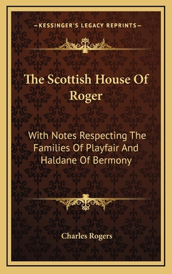 The Scottish House Of Roger: With Notes Respect... 1168666287 Book Cover