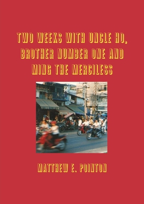 Two Weeks with Uncle Ho, Brother Number One and... 0244351120 Book Cover