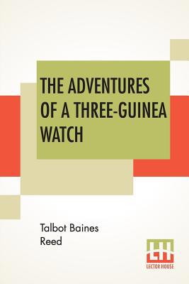 The Adventures Of A Three-Guinea Watch 9353426723 Book Cover
