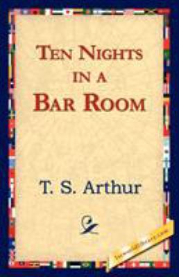 Ten Nights in a Bar Room 1421824523 Book Cover