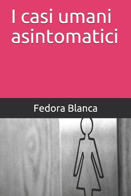 I casi umani asintomatici [Italian] B08W7SH7YB Book Cover