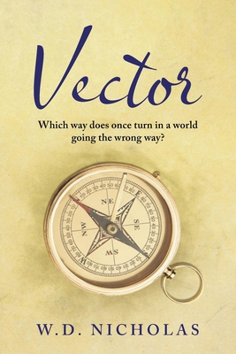 Vector: Which Way Does One Turn In a World Goin... B0CWVZF7JF Book Cover