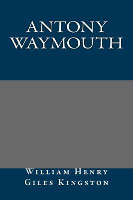 Antony Waymouth 1490566023 Book Cover