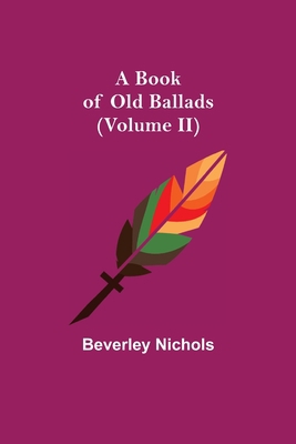 A Book of Old Ballads (Volume II) 9355391439 Book Cover