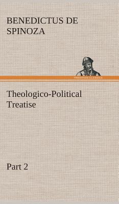 Theologico-Political Treatise - Part 2 3849516814 Book Cover