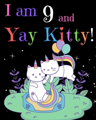 I am 9 & Yay Kitty! 1674225199 Book Cover