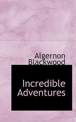Incredible Adventures 1113774509 Book Cover