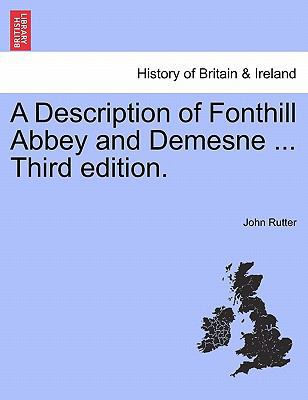 A Description of Fonthill Abbey and Demesne ...... 1241317925 Book Cover