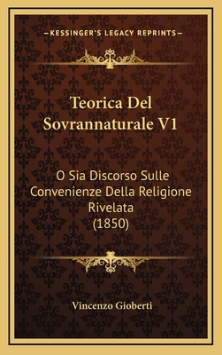 Teorica Del Sovrannaturale V1: O Sia Discorso S... [Italian] 1167843169 Book Cover