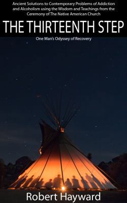The Thirteenth Step: Ancient Solutions to the C... 0983638403 Book Cover