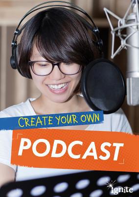 Create Your Own Podcast 1410981096 Book Cover