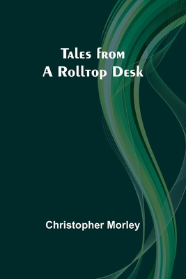Tales from a Rolltop Desk 9357911456 Book Cover