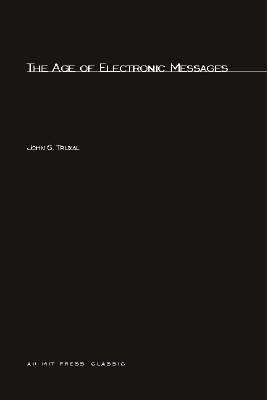 The Age of Electronic Messages 0262701022 Book Cover