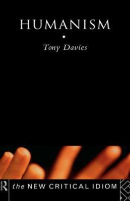 Humanism (The New Critical Idiom) 0415134781 Book Cover